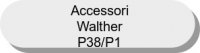 Accessori Walther P38 / P1